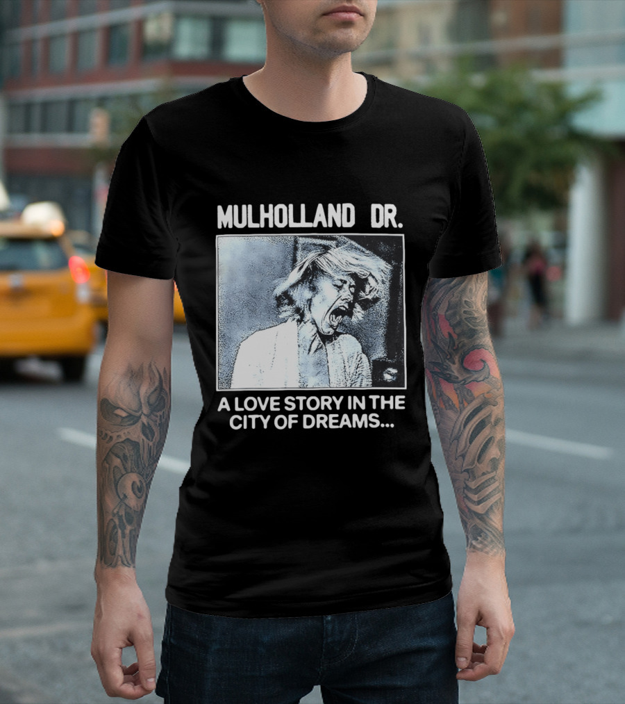 Mulholland Dr. A Love Story In The City Of Dreams T-Shirt