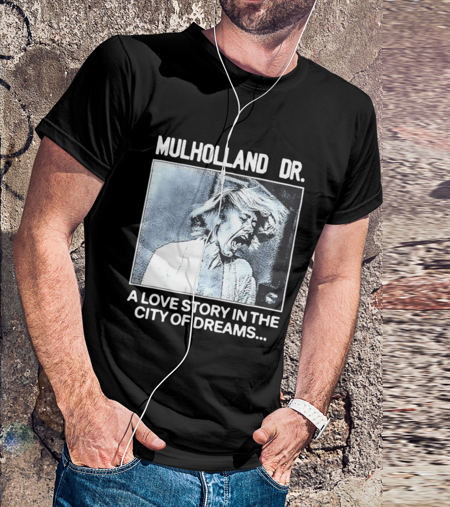 Mulholland Dr. A Love Story In The City Of Dreams T-Shirt