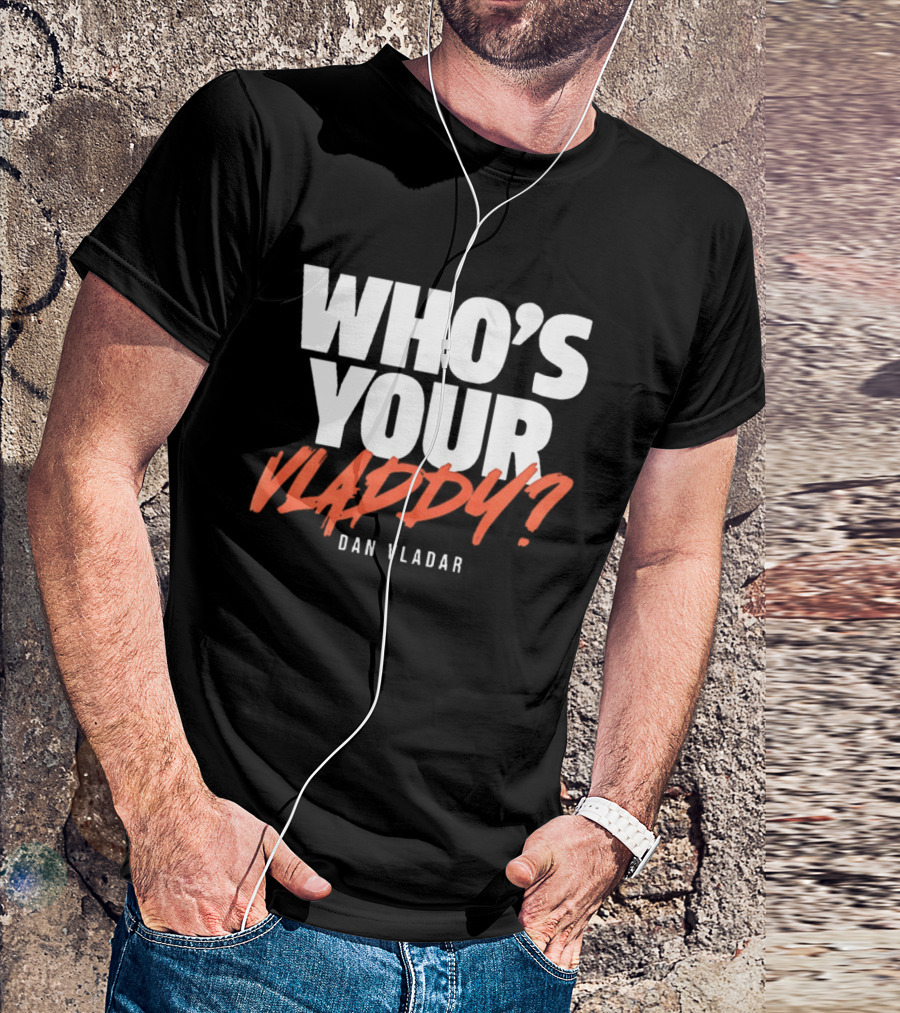 Philadelphia Flyers Dan Vladar Who's Your Vladdy T-Shirt