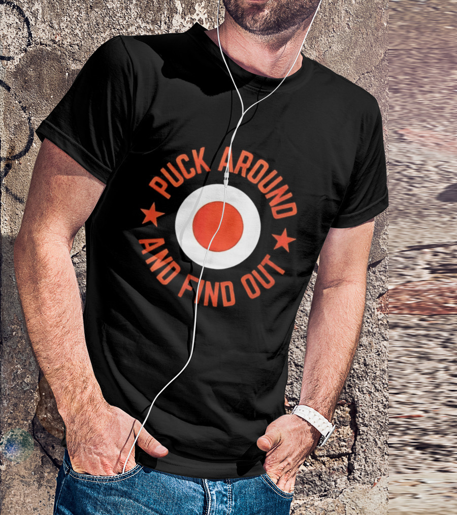 Puck Around And Find Out Philadelphia Flyers Fan Gear T-Shirt