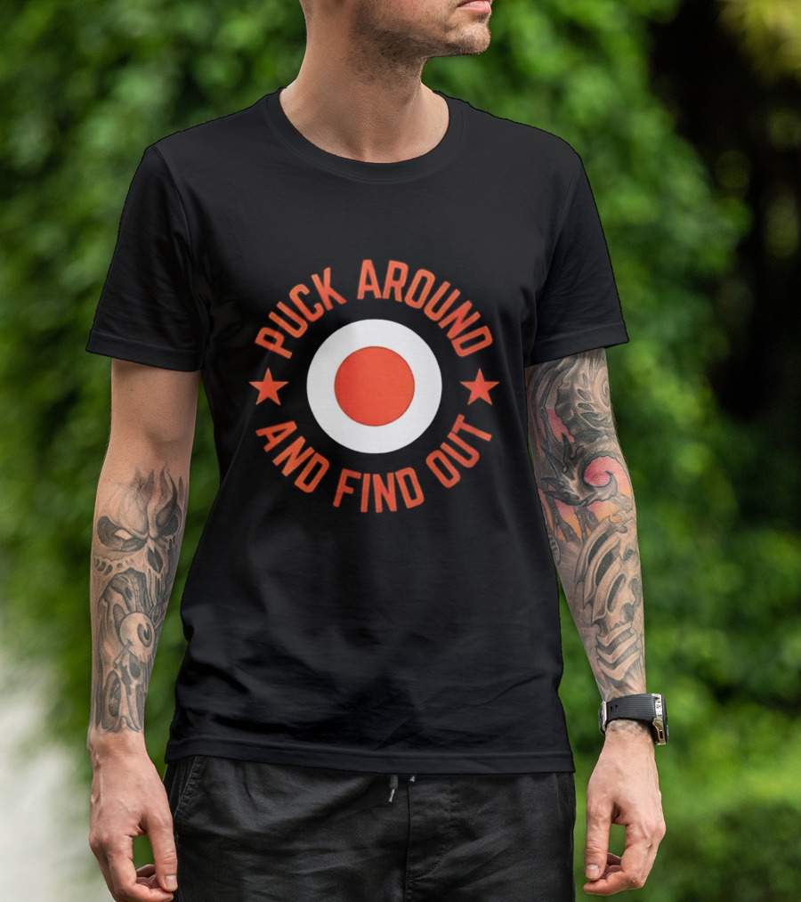 Puck Around And Find Out Philadelphia Flyers Fan Gear T-Shirt