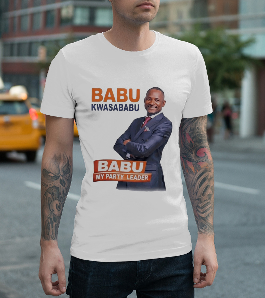 Babu Kwa Sababu Babu My Party Leader T-Shirt