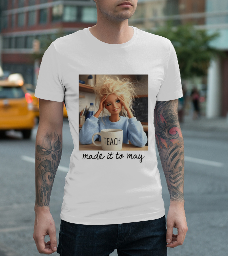 Barbie Teacher Meme Made It To May Last Day Of School Doll Face T-Shirt