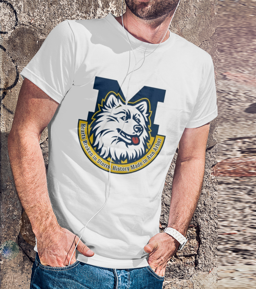 Michigan Hearts Broken In Storrs History Made In Ann Arbor Wolf T-Shirt