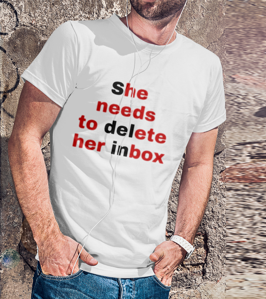 She Needs To Delete Her Inbox He Needs To Eat Her Box T-Shirt