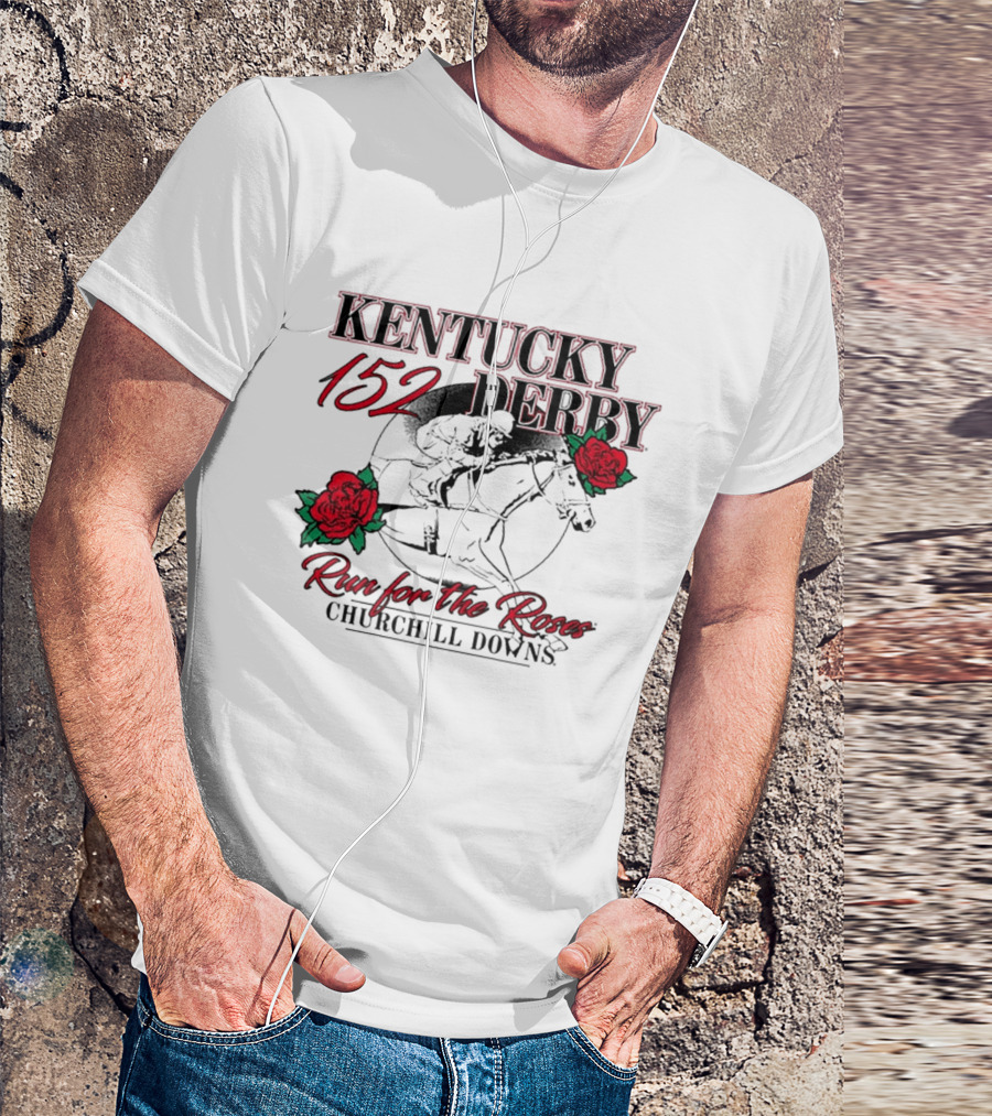 KENTUCKY 152 DERBY Run For The Roses Churchill Downs T-Shirt