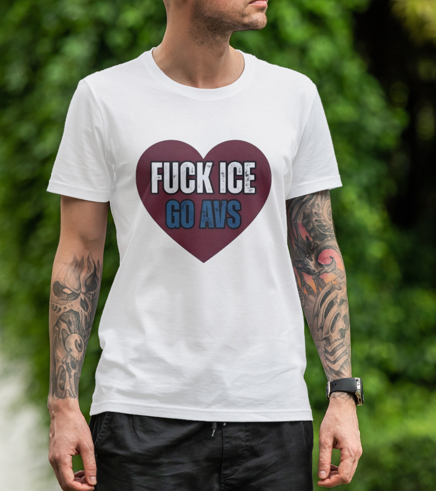 Colorado Avalanche Heart Fuck Ice Go AVS T-Shirt