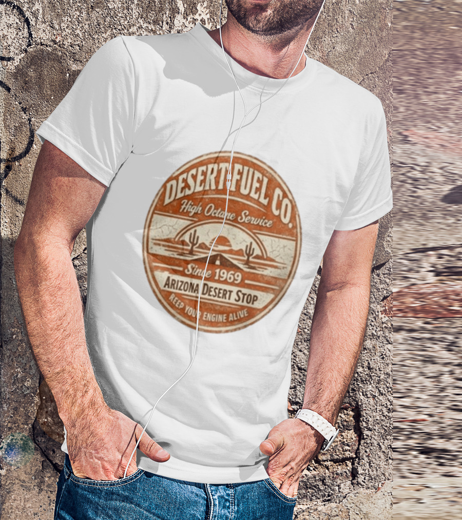 Desert Fuel Co High Octane Service Arizona Desert Stop Since 1969 Keep Your Engine Alive T-Shirt