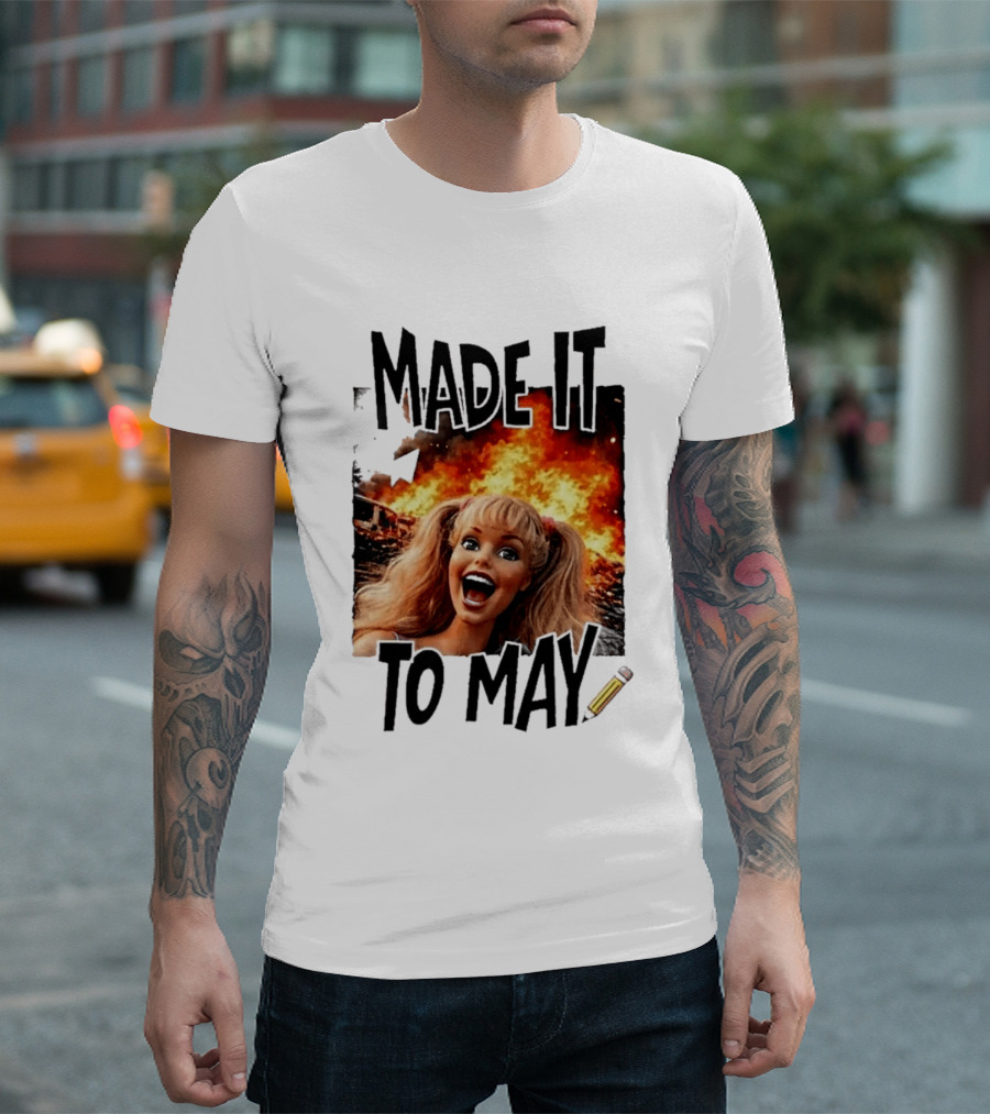 Made It To May Teacher Barbie Doll Face Meme Fire End Of Year School T-Shirt