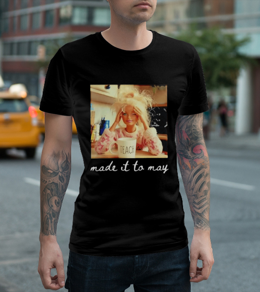 Made It To May Teacher Girl Meme Last Day Of School T-Shirt