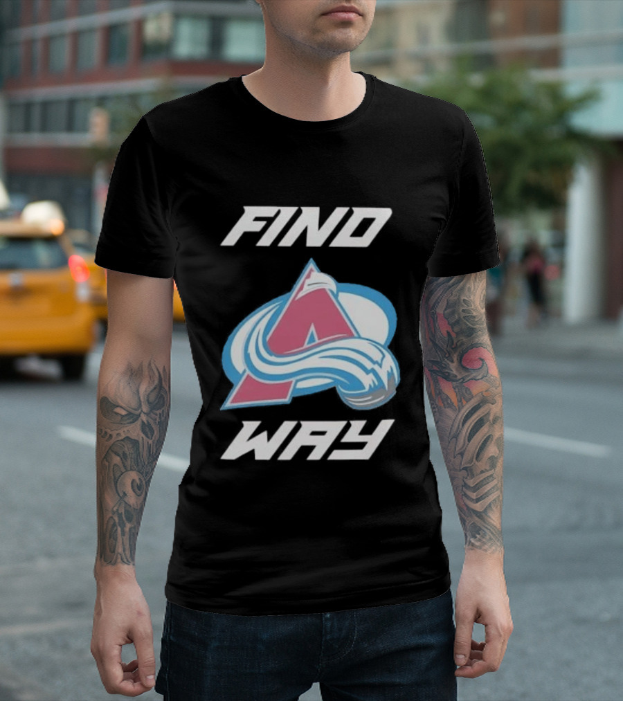 Find A Way Colorado Avalanche T-Shirt
