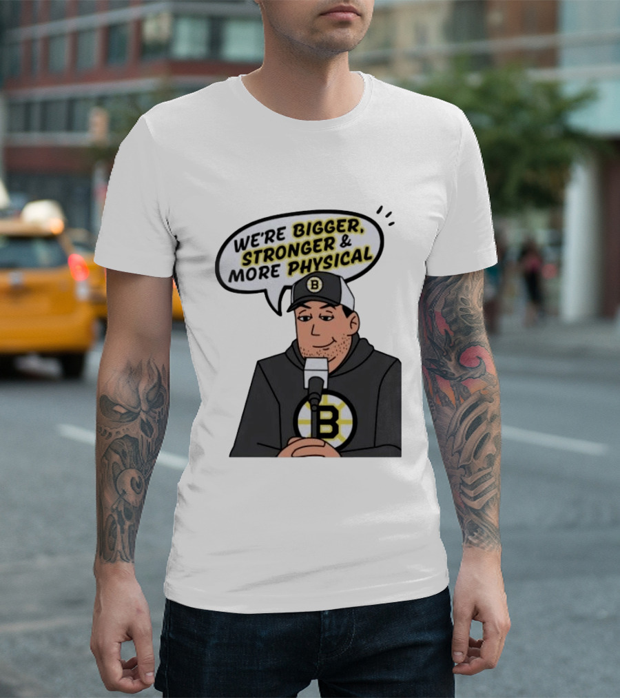 Boston Bruins We're Bigger Stronger More Physical Cartoon Character With Microphone T-Shirt