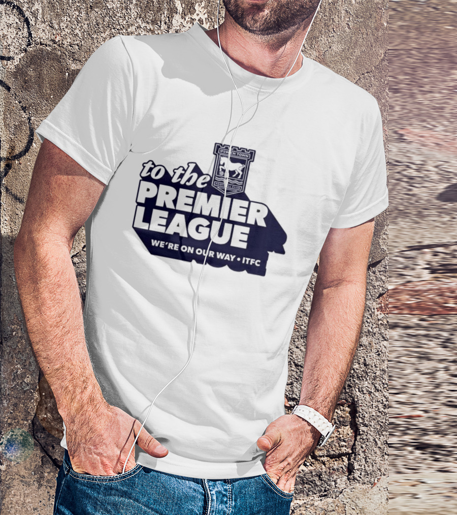 Ipswich Town FC We're On Our Way To The Premier League 2026 T-Shirt