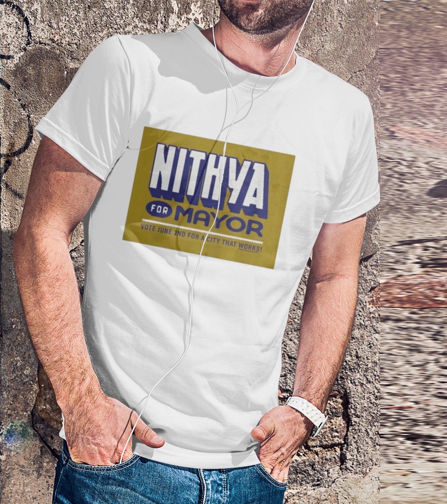 Nithya For Mayor Vote June 2nd For A City That Works T-Shirt