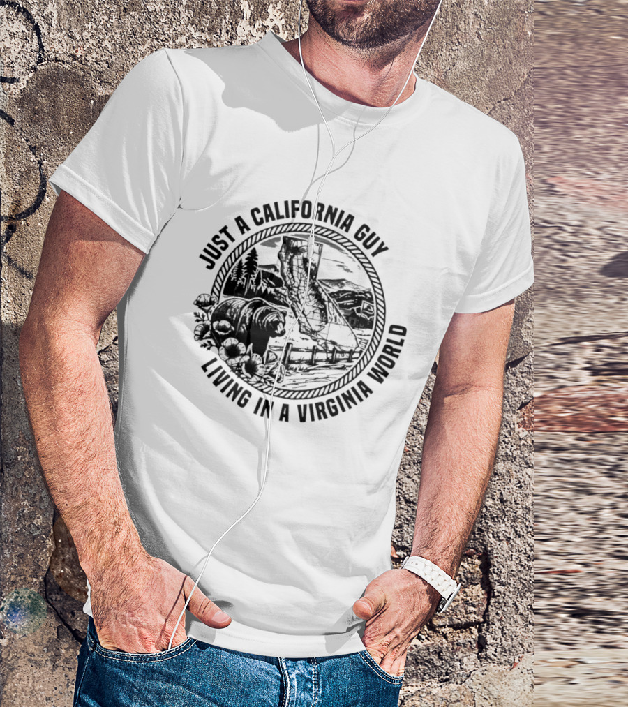 Just A California Guy California Bear Virginia Living Collision Of Worlds T-Shirt