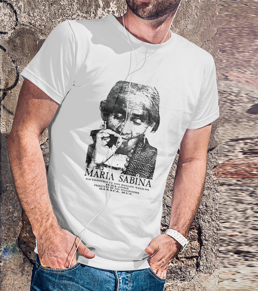 Maria Sabina 1894 1985 Priestess Of The Mushrooms Oaxaxa Mexico T-Shirt