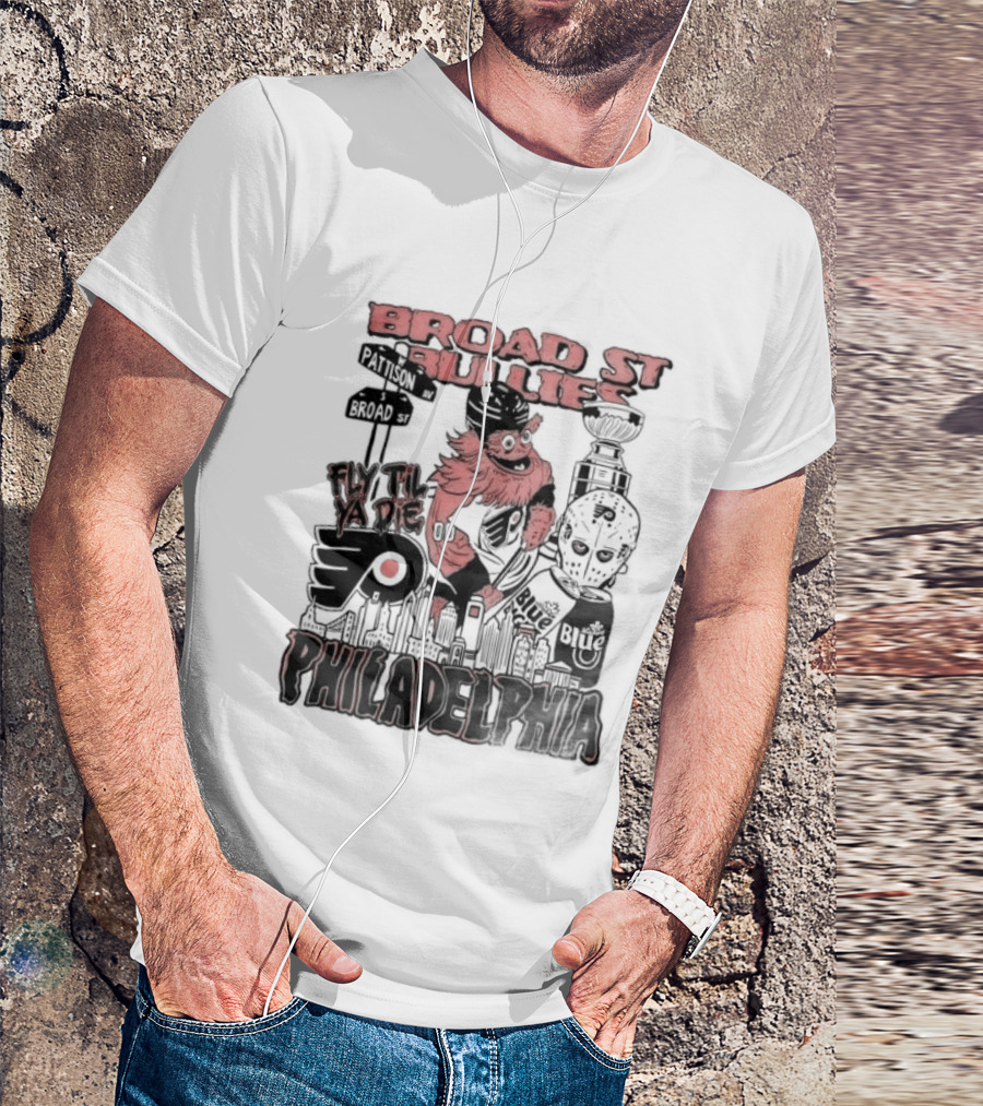 Broad St Bullies Fly Til Ya Die Philadelphia Flyers Gritty T-Shirt
