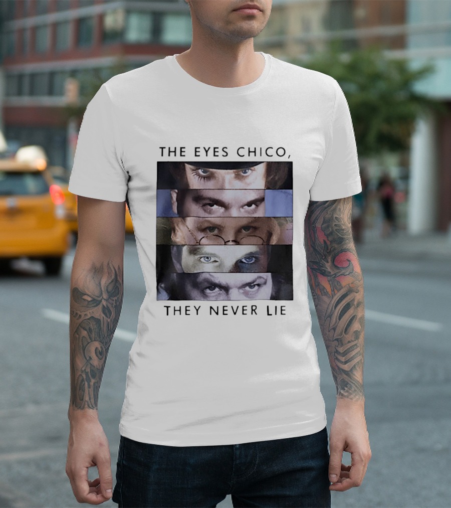 The Eyes Chico They Never Lie Famous Movie Quote Eyes Collage T-Shirt