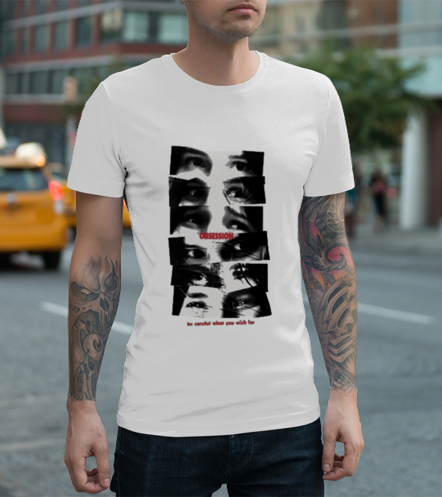 Nikki Eyes Obsession Be Careful What You Wish For T-Shirt