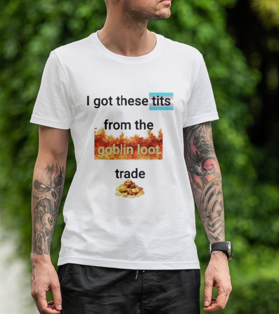 Transgender Flag I Got These Tits From The Goblin Loot Trade Coins T-Shirt