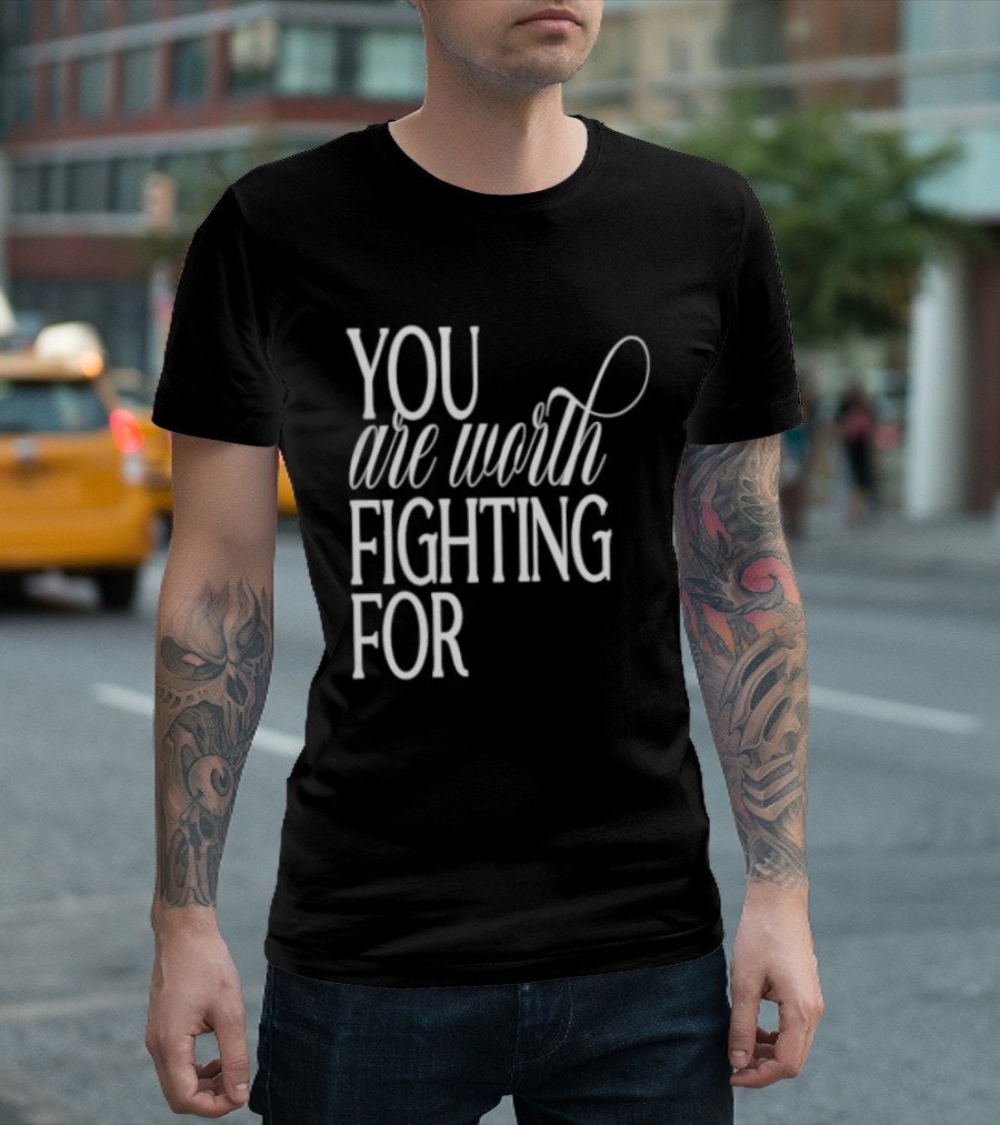 2026 Indianapolis Colts You Are Worth Fighting For Bold Motivational Mantra T-Shirt