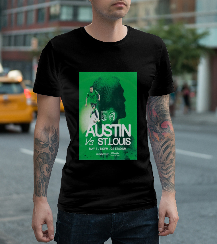 Austin FC Vs St. Louis May 3 4:30 PM Q2 Stadium St. David's HealthCare T-Shirt