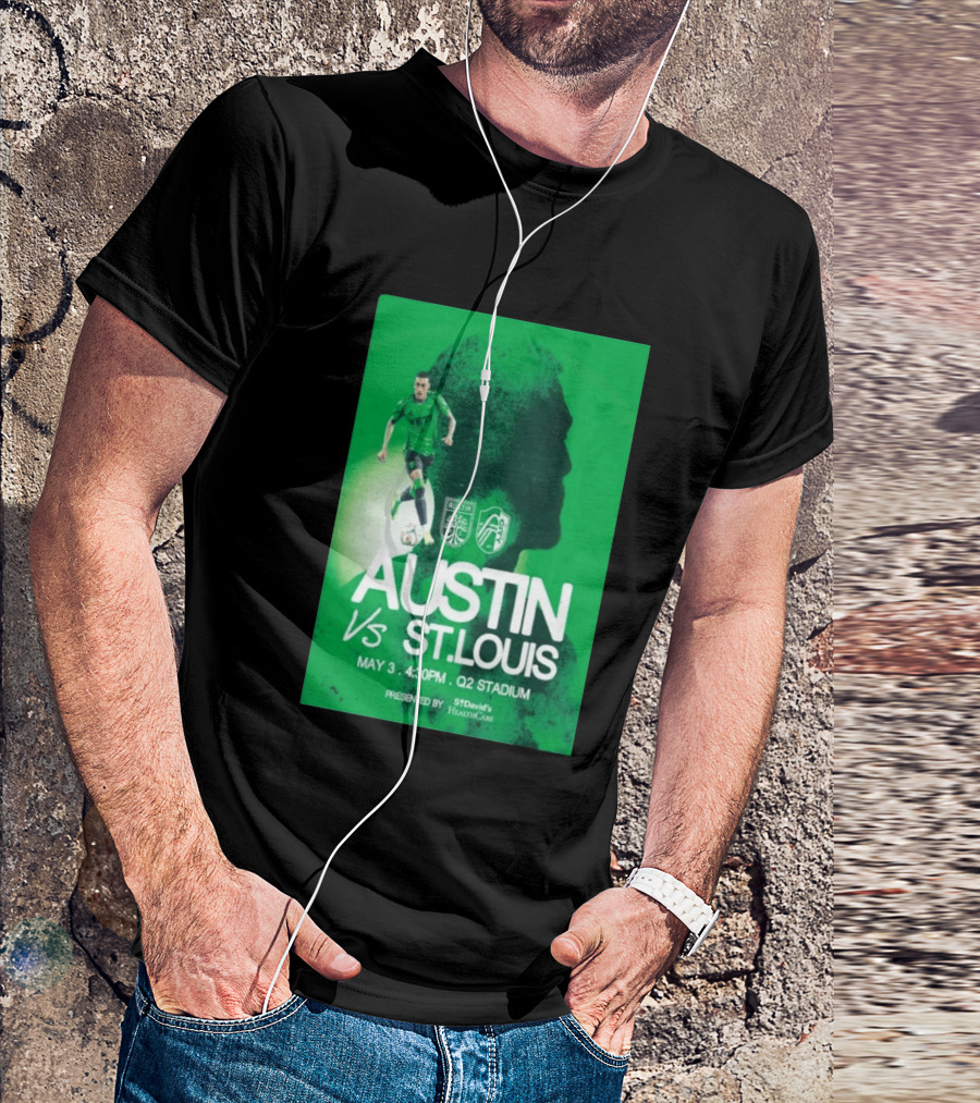 Austin FC Vs St. Louis May 3 4:30 PM Q2 Stadium St. David's HealthCare T-Shirt