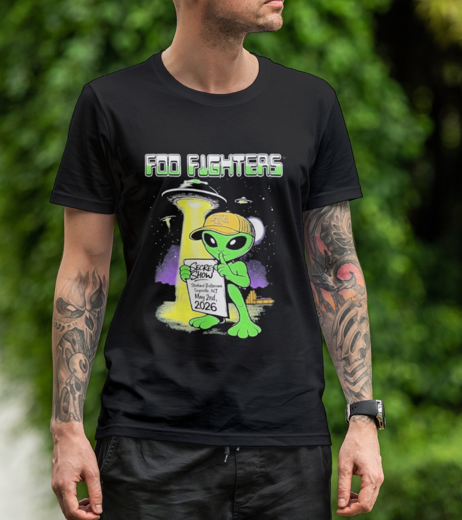 Foo Fighters Sayreville 2026 Secret Show Starland Ballroom May 2 The Alien Do Not Go Out To The Glitter T-Shirt
