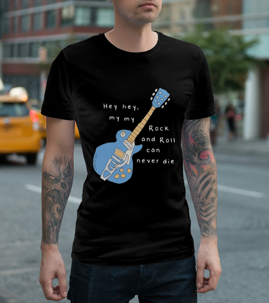 Hey Hey My My Rock And Roll Can Never Die Blue Guitar T-Shirt