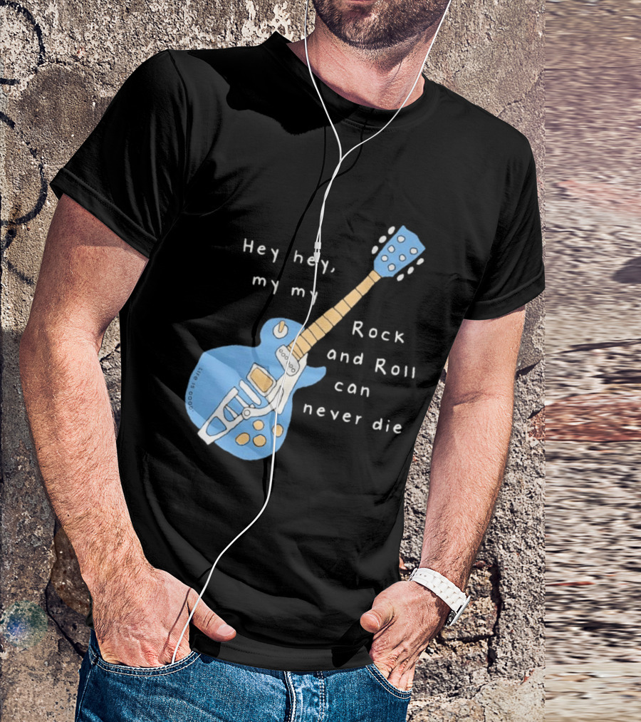 Hey Hey My My Rock And Roll Can Never Die Blue Guitar T-Shirt