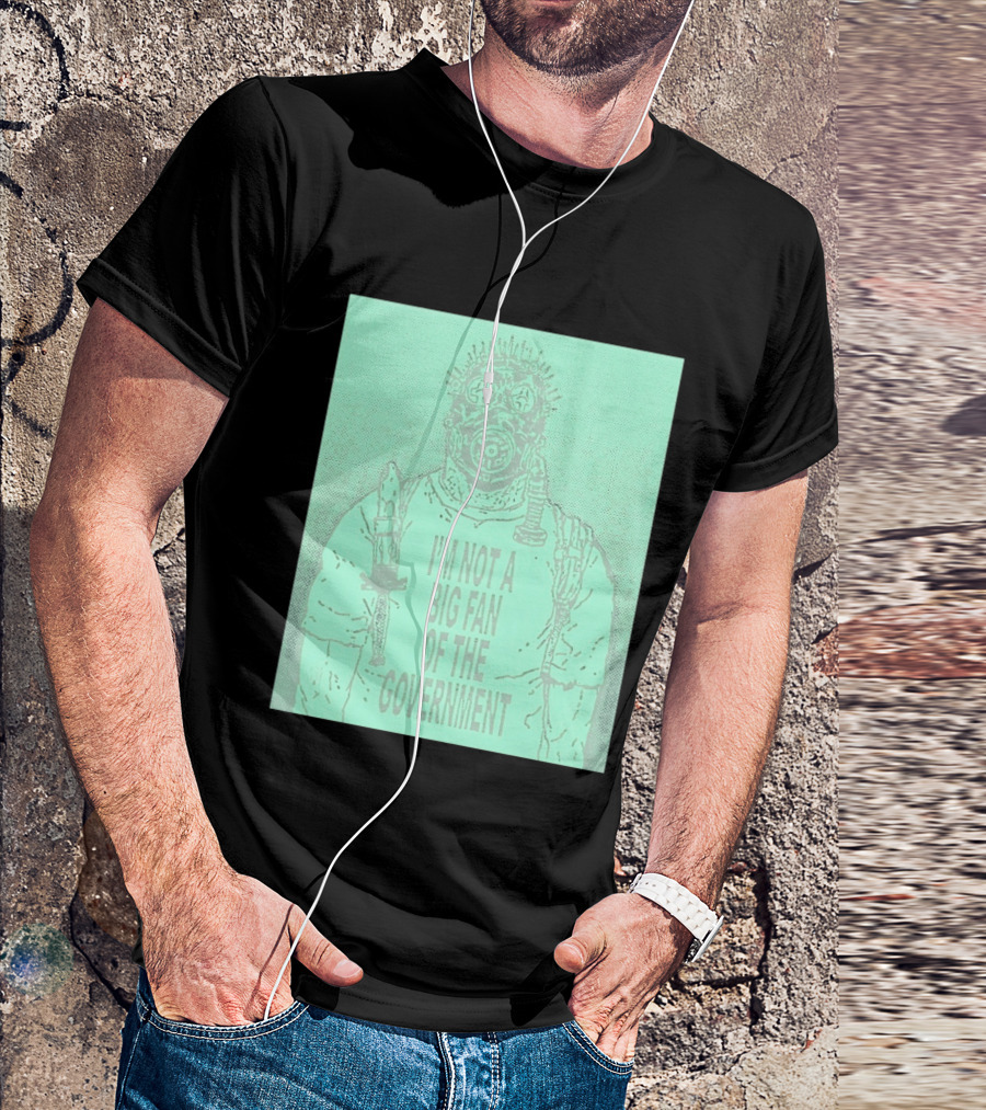 I'm Not A Big Fan Of The Government Gas Mask T-Shirt