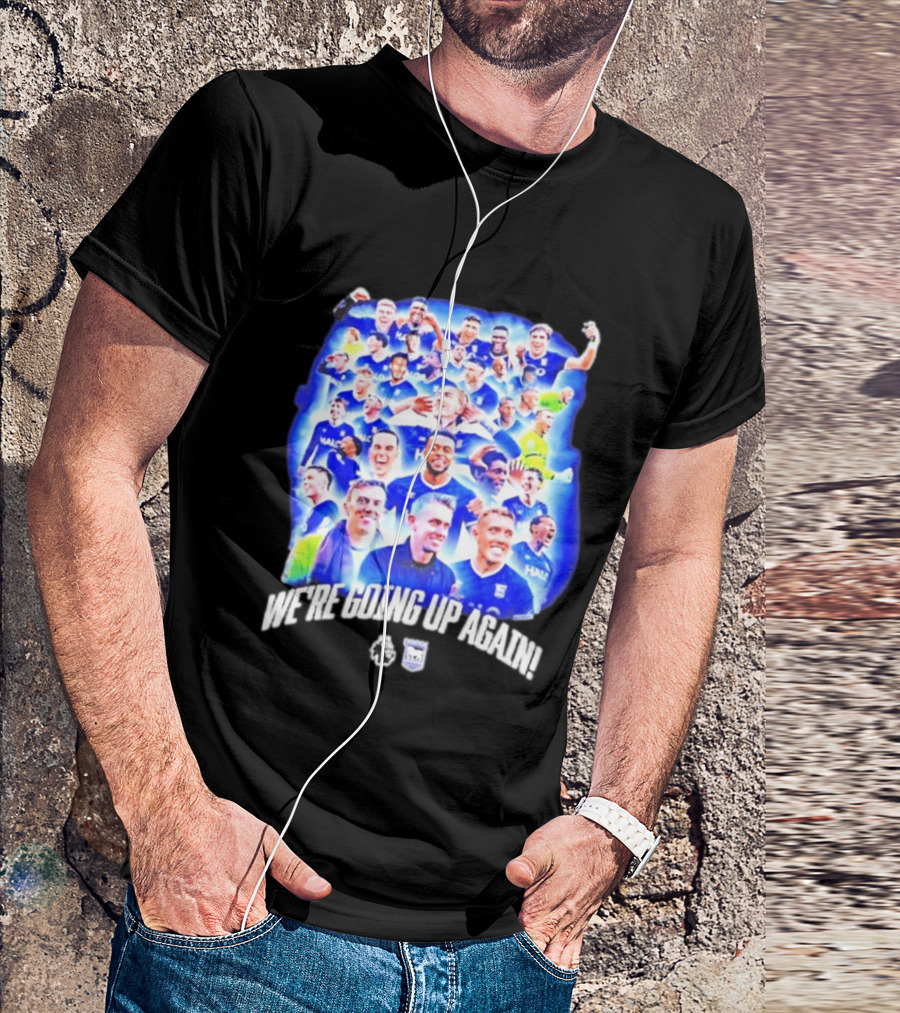 Ipswich Town FC We're Going Up Again Premier League Celebration T-Shirt