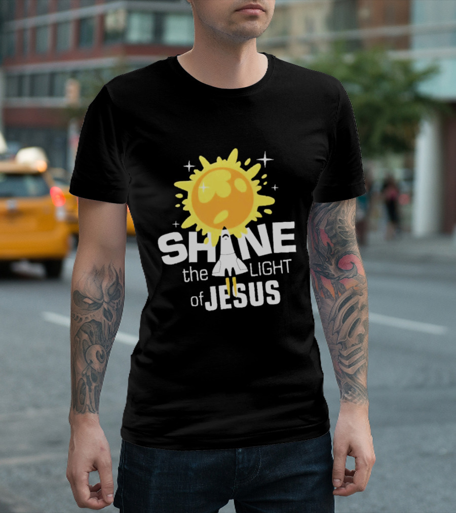 Shine The Light Of Jesus With Rocket And Sunburst T-Shirt