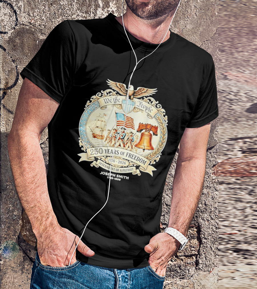 We The People 250 Years Of Freedom 1776 2026 Descendant Of A Patriot T-Shirt