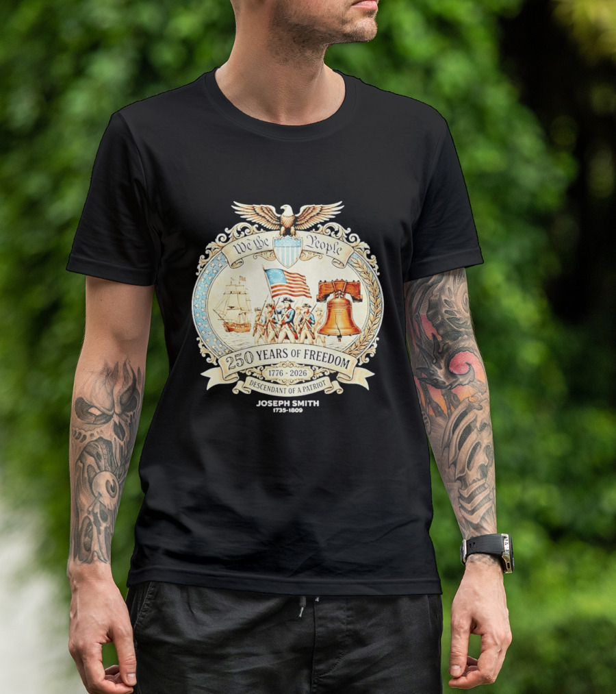 We The People 250 Years Of Freedom 1776 2026 Descendant Of A Patriot T-Shirt