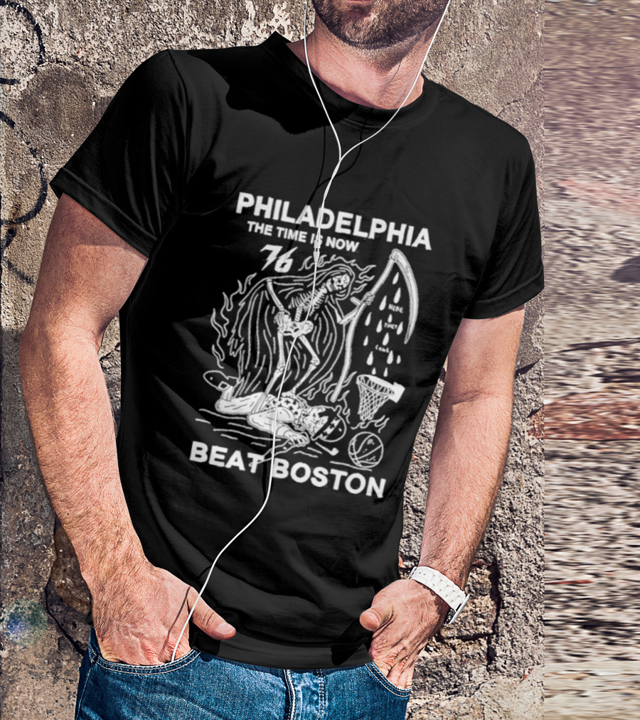 Philadelphia The Time Is Now Beat Boston 76 T-Shirt