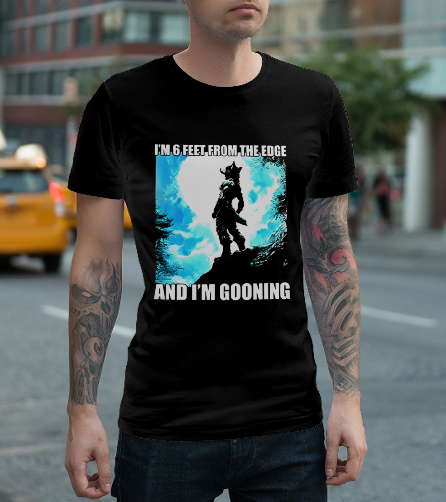 I'm 6 Feet From The Edge And I'm Gooning Silhouette With Blue Sky T-Shirt