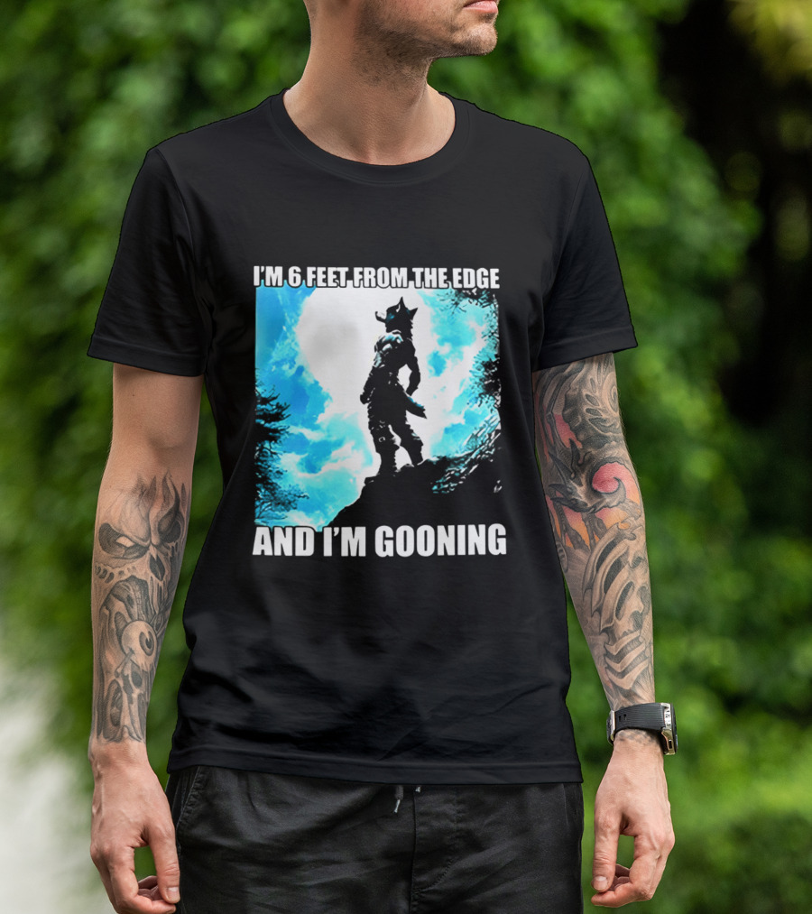 I'm 6 Feet From The Edge And I'm Gooning Silhouette With Blue Sky T-Shirt