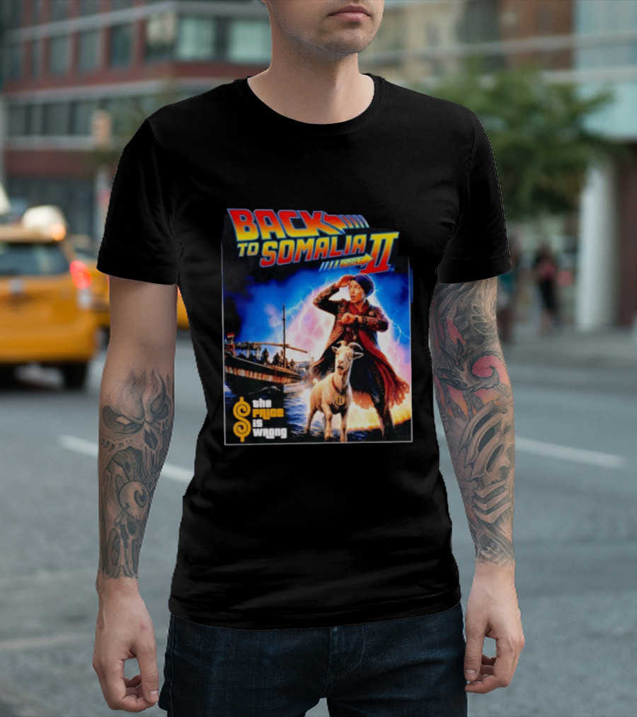 Back To Somalia Part II The Price Is Wrong Time Travel Adventure With Goat And Lightning T-Shirt