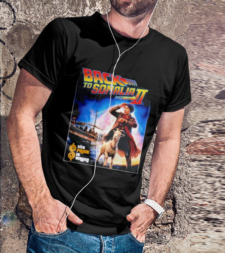 Back To Somalia Part II The Price Is Wrong Time Travel Adventure With Goat And Lightning T-Shirt