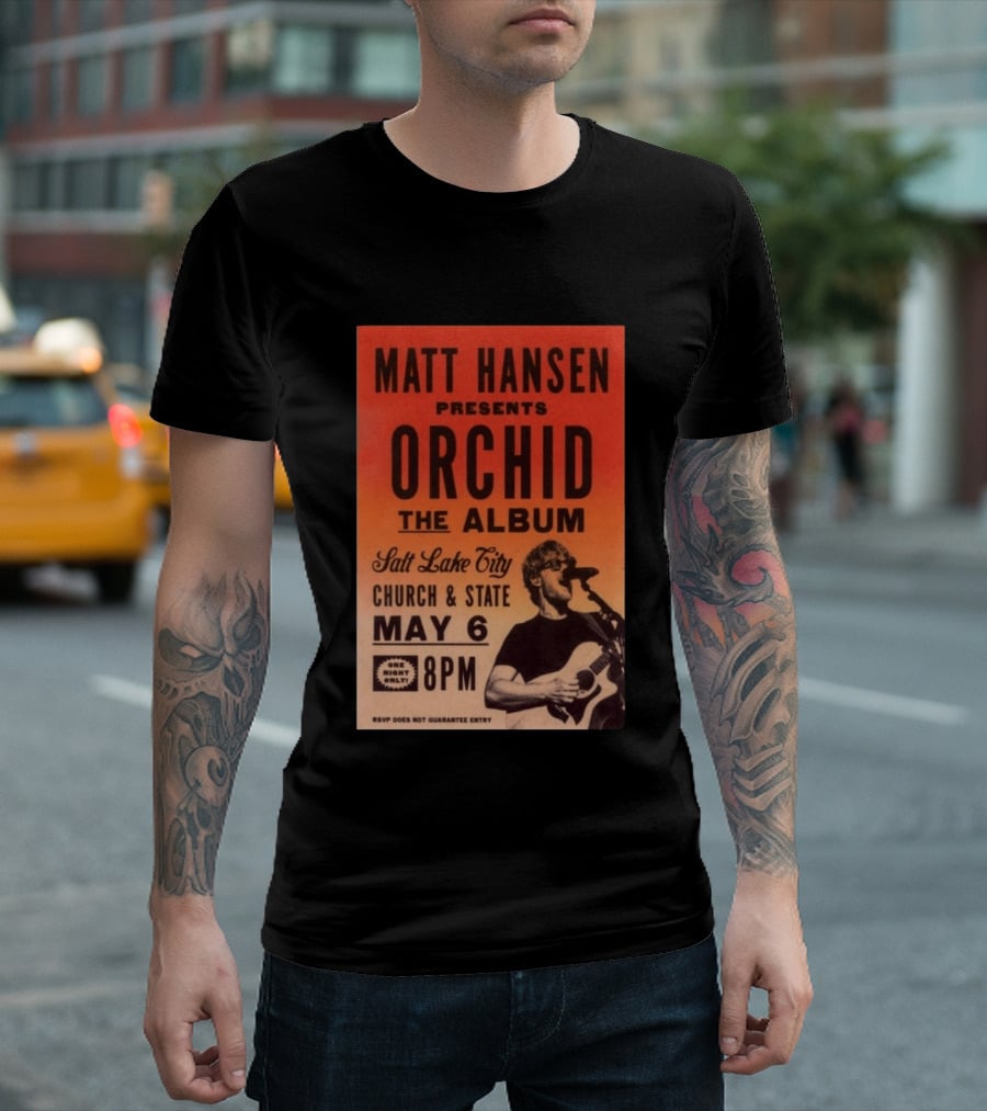 Matt Hansen Presents Orchid The Album Salt Lake City Church And State May 6 8PM T-Shirt