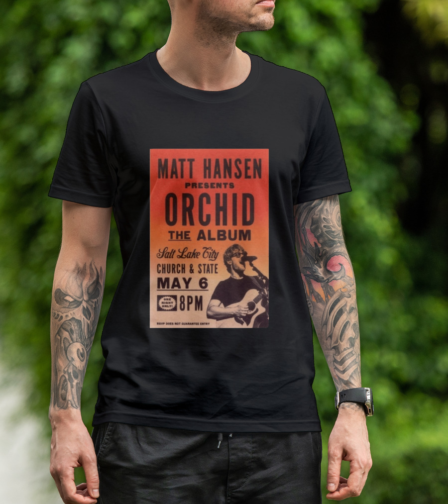 Matt Hansen Presents Orchid The Album Salt Lake City Church And State May 6 8PM T-Shirt