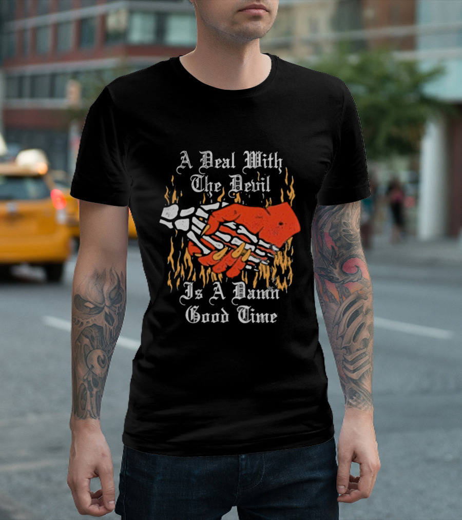 A Deal With The Devil Is A Damn Good Time Fiery Handshake T-Shirt
