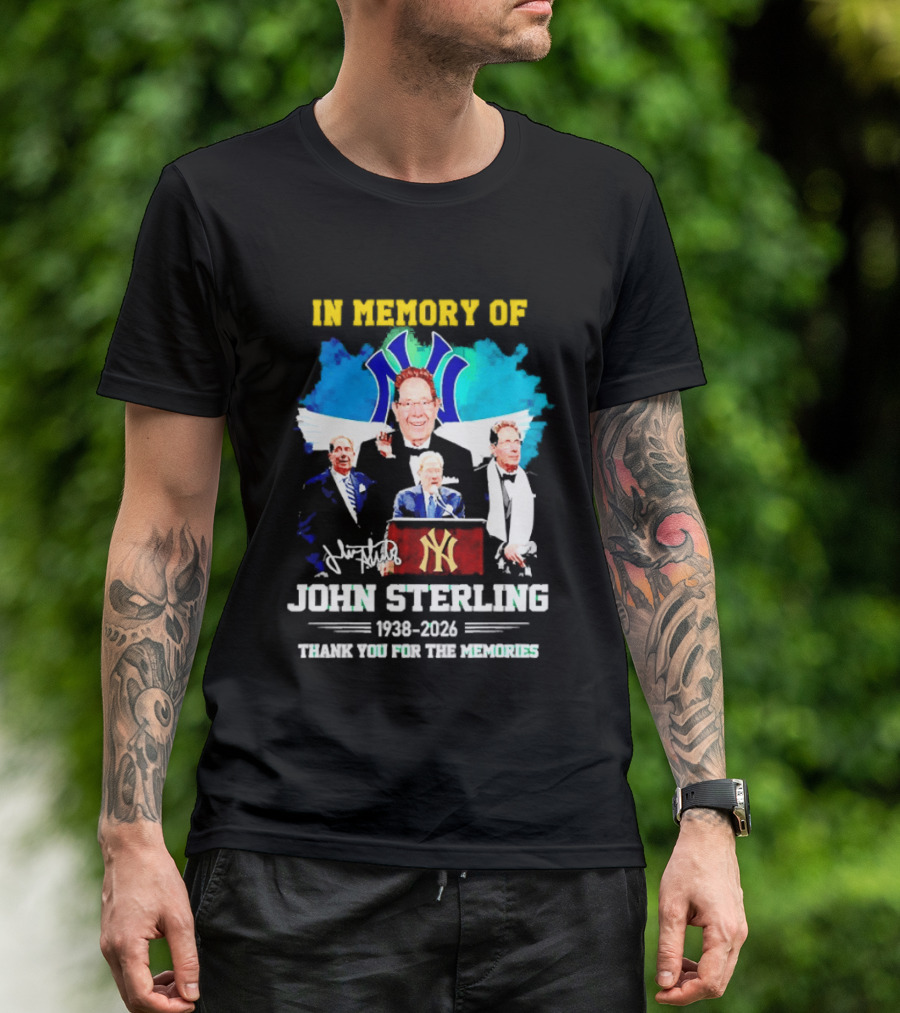 In Memory Of John Sterling 1938 2026 Thank You For The Memories Yankees Legacy T-Shirt