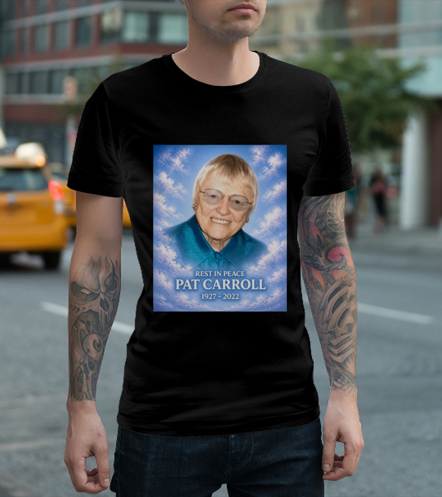 Rest In Peace Pat Carroll 1927 2022 Memorial T-Shirt