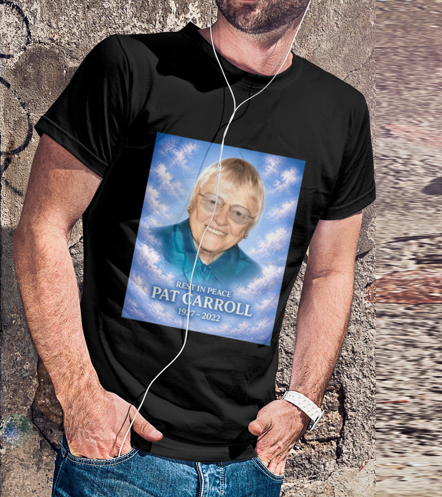 Rest In Peace Pat Carroll 1927 2022 Memorial T-Shirt