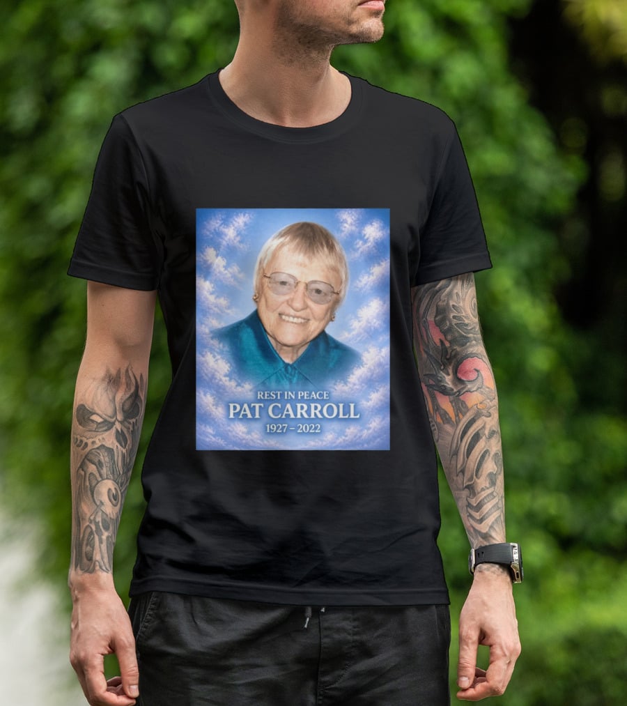 Rest In Peace Pat Carroll 1927 2022 Memorial T-Shirt