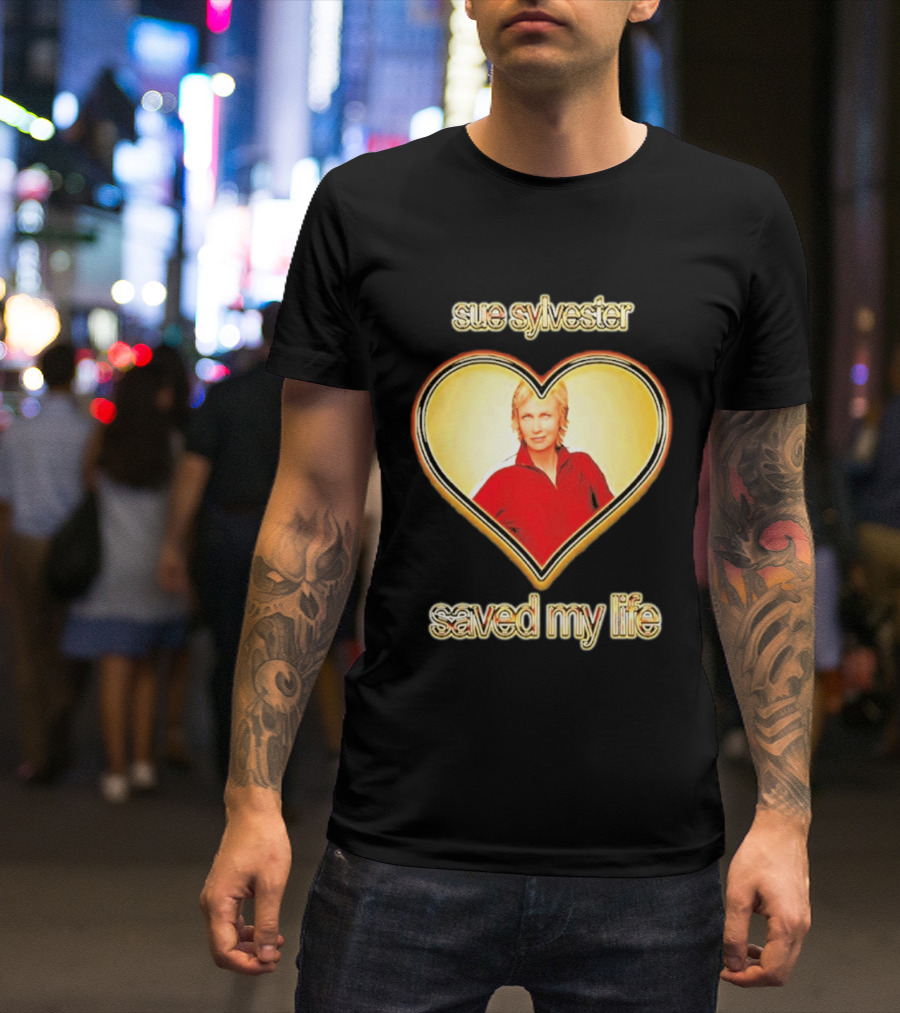 Sue Sylvester Saved My Life Heart T-Shirt