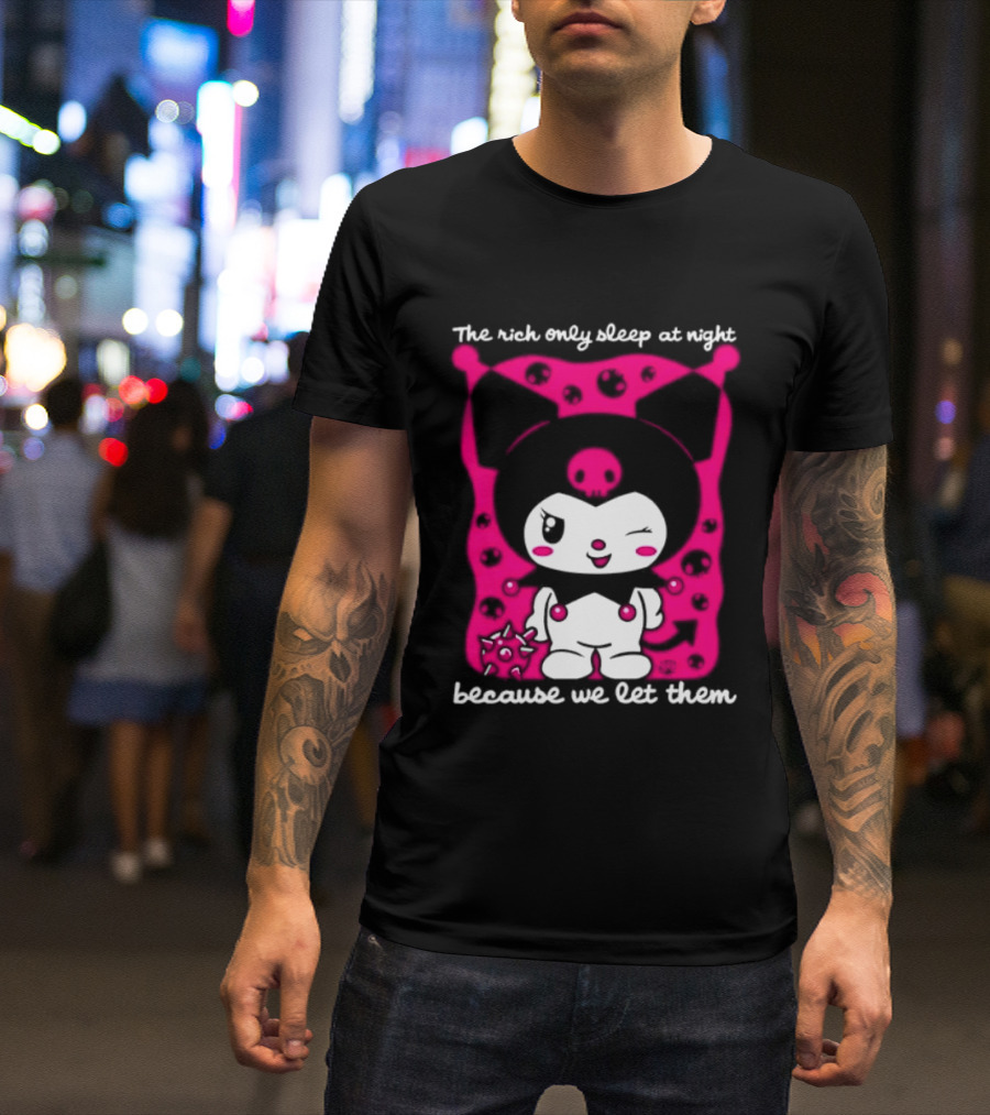 The Rich Only Sleep At Night Because We Let Them Cat T-Shirt