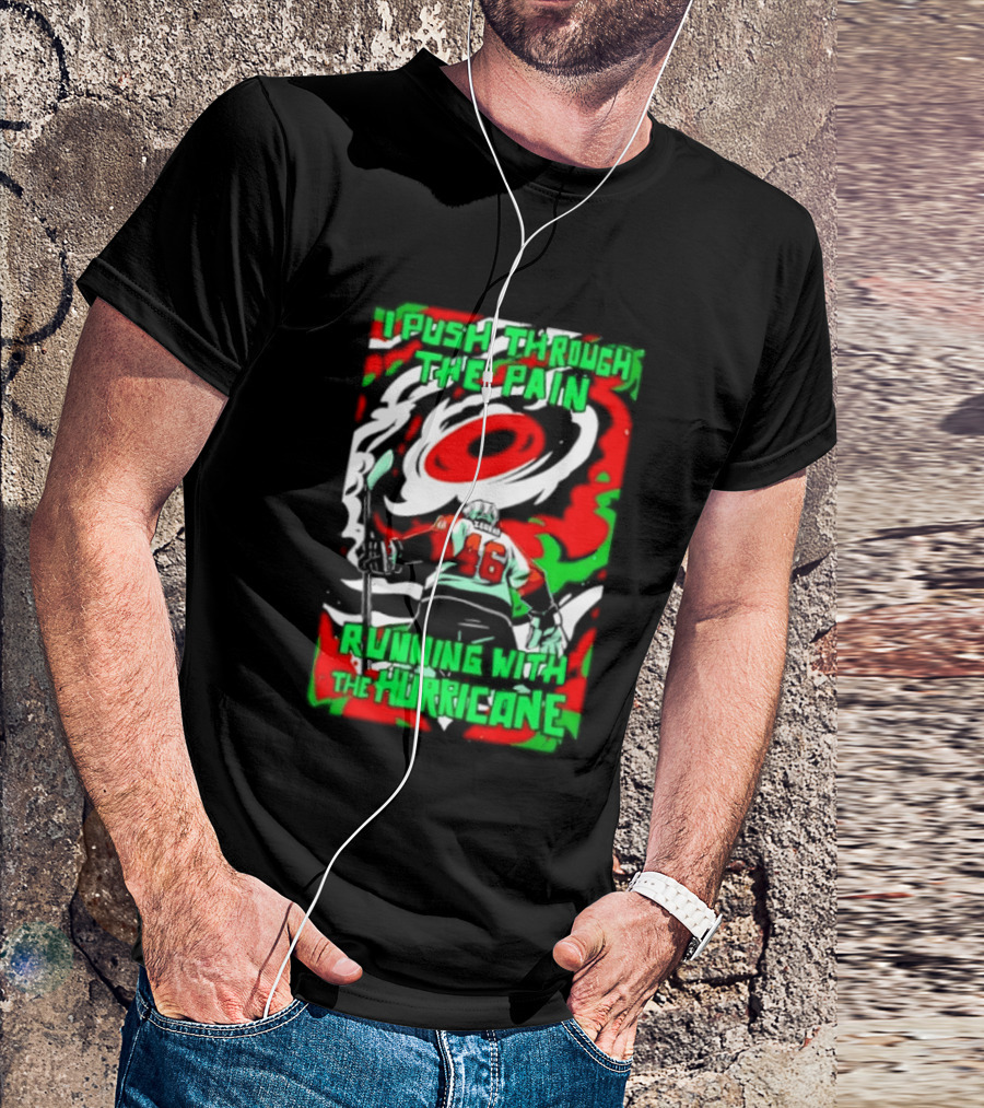 I Push Through The Pain Running With The Hurricane 46 T-Shirt